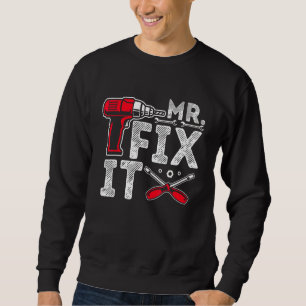 Mr Break It Mr Fix It  Dad & Son Matching Father's Sweatshirt