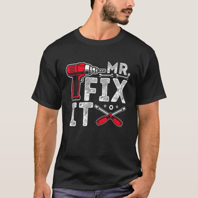 Mr Break It Mr Fix It  Dad & Son Matching Father's T-Shirt (Front)