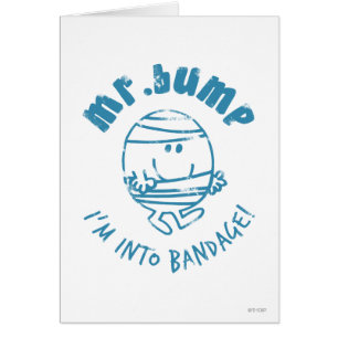 Mr. Bump I'm Into Bandage