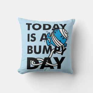 Mr. Bump   Today is a Bumpy Day Cushion