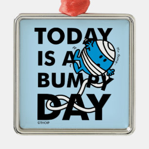 Mr. Bump   Today is a Bumpy Day Metal Tree Decoration