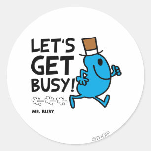 Mr. Busy   Let's Get Busy Black Text Classic Round Sticker