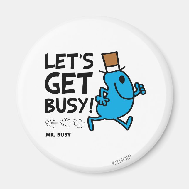 Mr. Busy | Let's Get Busy Black Text Magnet (Front)