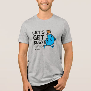 Mr. Busy   Let's Get Busy Black Text Tri-Blend Shirt