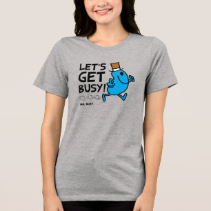 Mr. Busy Let's Get Busy Black Text Tri-Blend Shirt