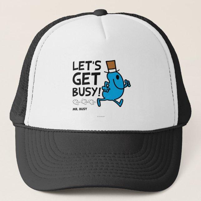 Mr. Busy | Let's Get Busy Black Text Trucker Hat (Front)
