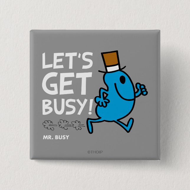 Mr. Busy | Let's Get Busy White Text 15 Cm Square Badge (Front)