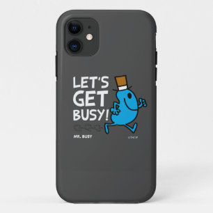 Mr. Busy   Let's Get Busy White Text iPhone 11 Case