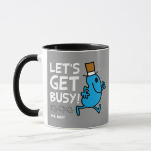 Mr. Busy   Let's Get Busy White Text Mug