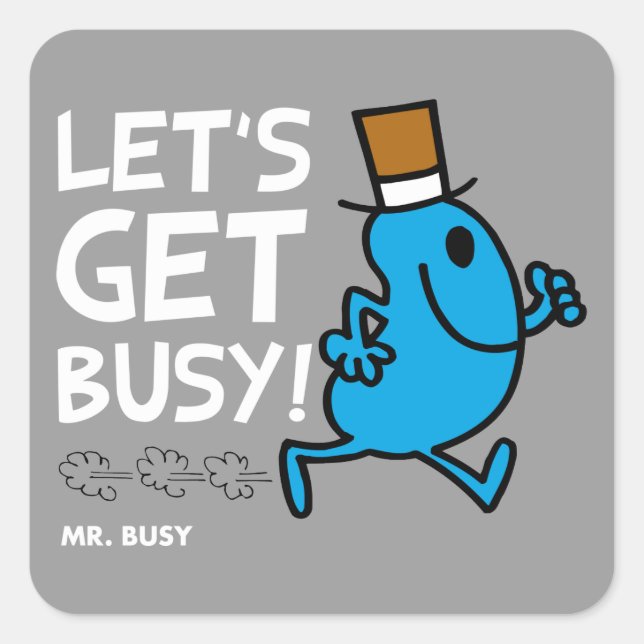Mr. Busy | Let's Get Busy White Text Square Sticker (Front)