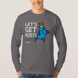 Mr. Busy Let's Get Busy White Text T-Shirt