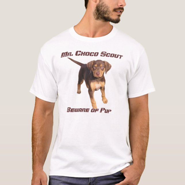 Mr. Choco Scout: Beware of Pup T-Shirt (Front)