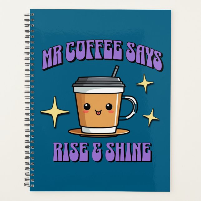 Mr Coffee Says Rise & Shine Planner (Front)