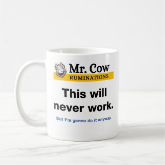 Mr. Cow mug. This will never work. But... Coffee Mug