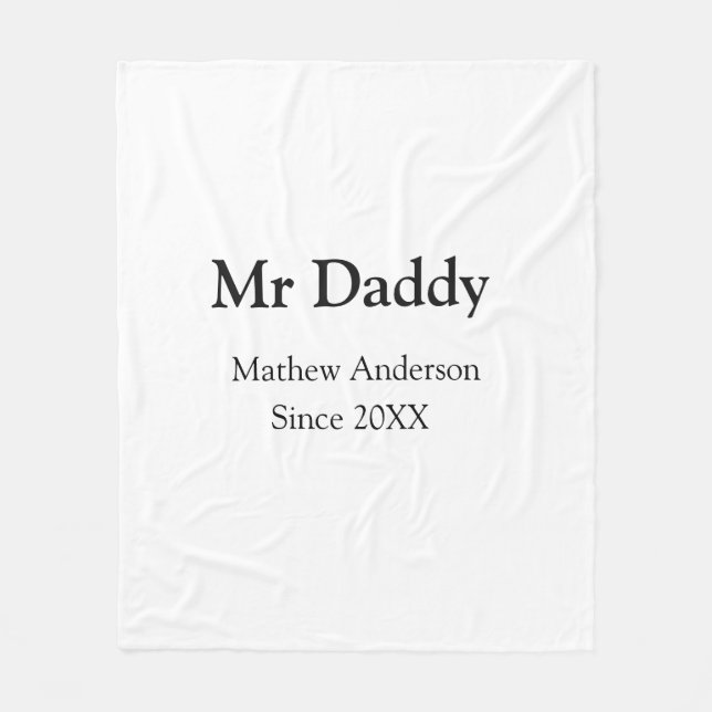 Mr Daddy since add year name parents father name g Fleece Blanket (Front)