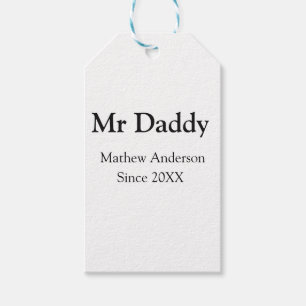 Mr Daddy since add year name parents father name g Gift Tags