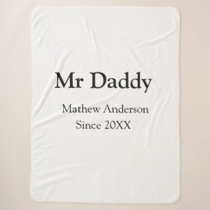 Mr Daddy since add year name parents father name g Sherpa Blanket