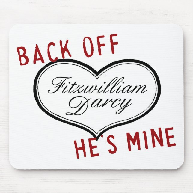Mr. Darcy back off he's mine mousepad (Front)
