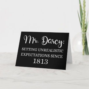 Mr. Darcy: Unrealistic Expectations Since 1813 I Card