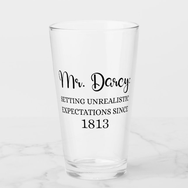 Mr. Darcy: Unrealistic Expectations Since 1813 I Glass (Front)