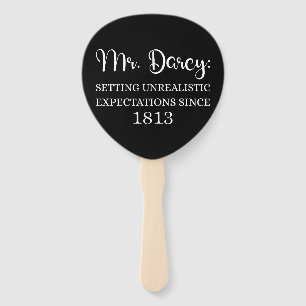 Mr. Darcy: Unrealistic Expectations Since 1813 I Hand Fan