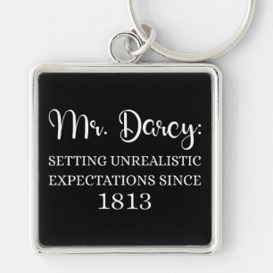 Mr. Darcy: Unrealistic Expectations Since 1813 I Key Ring