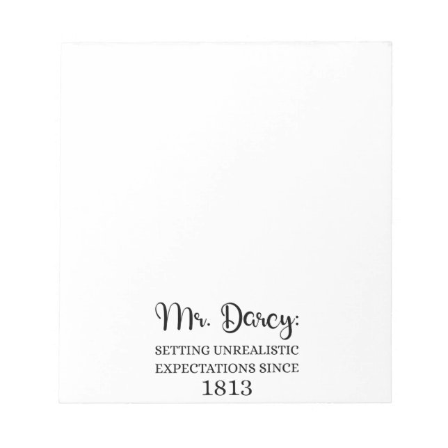 Mr. Darcy: Unrealistic Expectations Since 1813 I Notepad (Front)