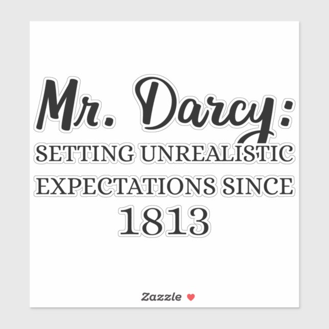 Mr. Darcy: Unrealistic Expectations Since 1813 II (Sheet)