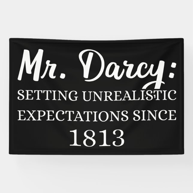 Mr. Darcy: Unrealistic Expectations Since 1813 II Banner (Horizontal)