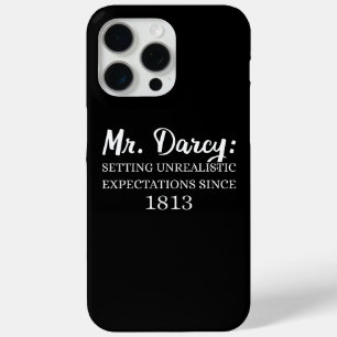 Mr. Darcy: Unrealistic Expectations Since 1813 II iPhone 15 Pro Max Case