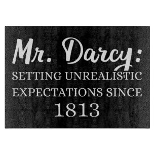 Mr. Darcy: Unrealistic Expectations Since 1813 II Cutting Board