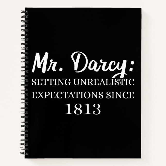Mr. Darcy: Unrealistic Expectations Since 1813 II Notebook (Front)