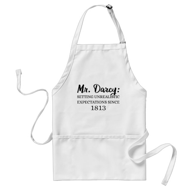 Mr. Darcy: Unrealistic Expectations Since 1813 II Standard Apron (Front)