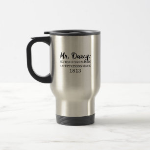 Mr. Darcy: Unrealistic Expectations Since 1813 II Travel Mug