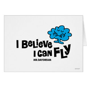 Mr. Daydream Believes He Can Fly