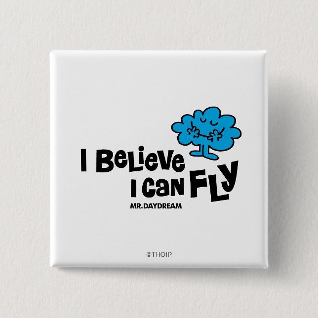 Mr. Daydream Believes He Can Fly 15 Cm Square Badge (Front)