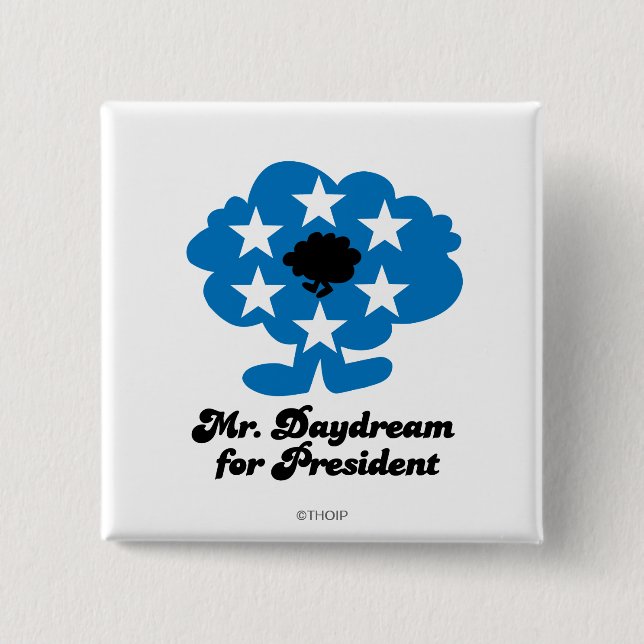 Mr. Daydream For President 15 Cm Square Badge (Front)