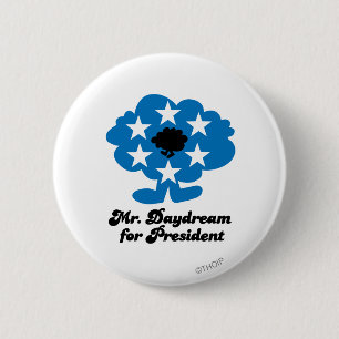 Mr. Daydream For President 6 Cm Round Badge