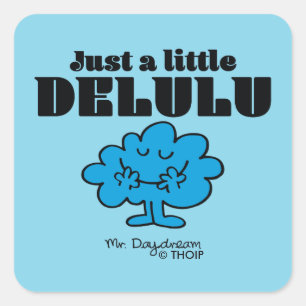 Mr. Daydream Just a Little Delulu Square Sticker