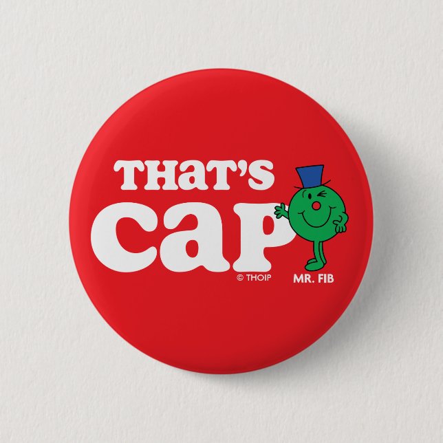 Mr. Fib That's Cap 6 Cm Round Badge (Front)