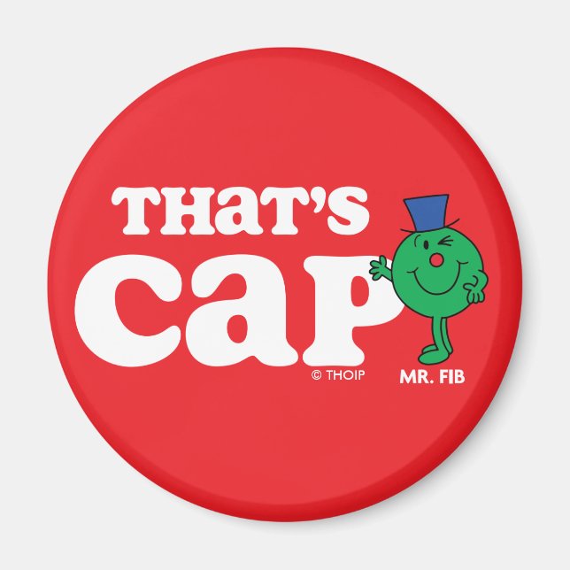 Mr. Fib That's Cap Magnet (Front)