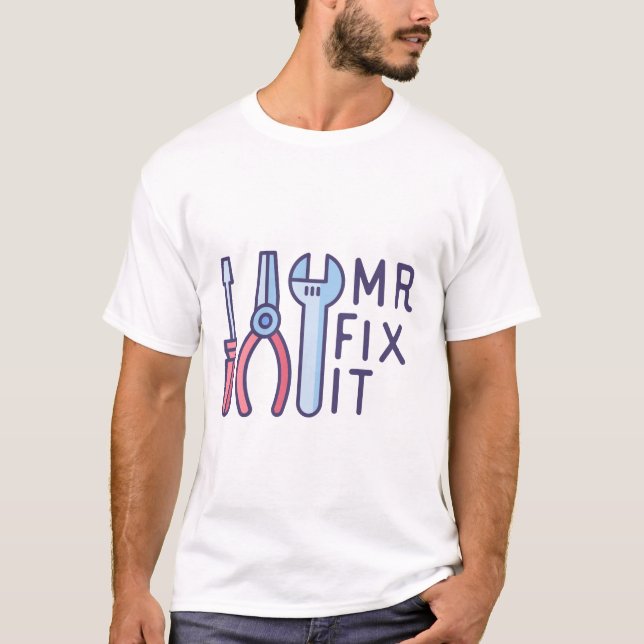 Mr Fix It // Novelty Father's Day T-Shirt (Front)