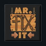 Mr Fix It Proud Handyman Repairman Dad Magnet<br><div class="desc">A humorous gift to add to a handyman or a repairman collection.</div>