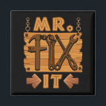 Mr Fix It Proud Handyman Repairman Dad Magnet<br><div class="desc">A humorous gift to add to a handyman or a repairman collection.</div>