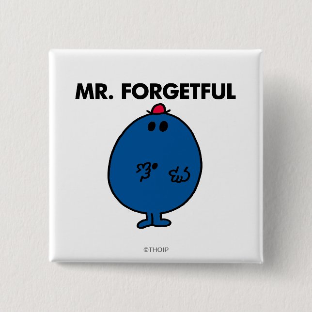 Mr. Forgetful | What Was I Doing 15 Cm Square Badge (Front)