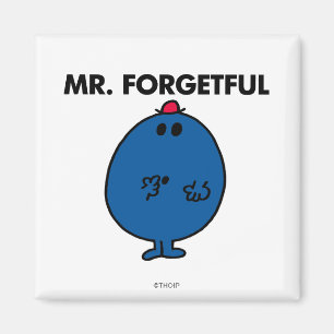 Mr. Forgetful What Was I Doing Magnet