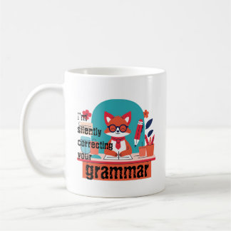 MR FOX "I’m silently correcting your grammar" Coffee Mug