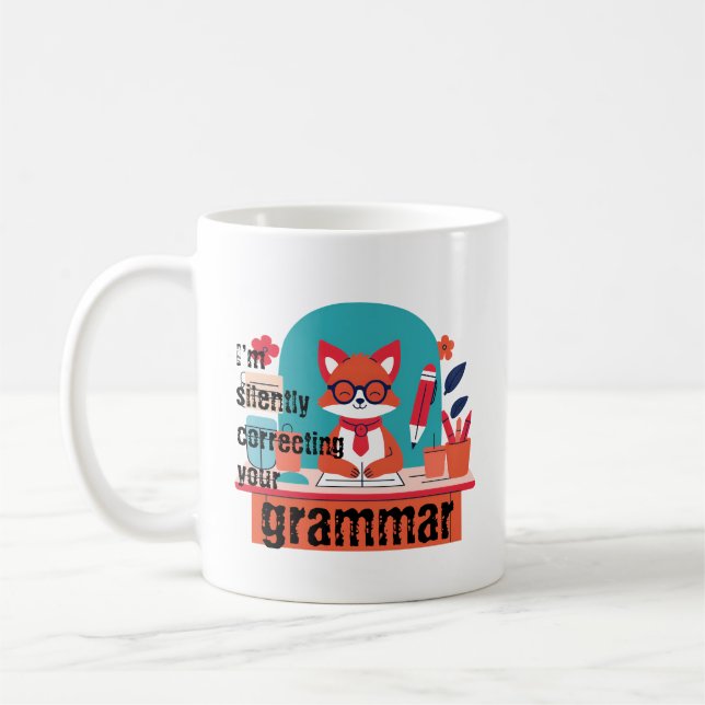 MR FOX "I’m silently correcting your grammar" Coffee Mug (Left)