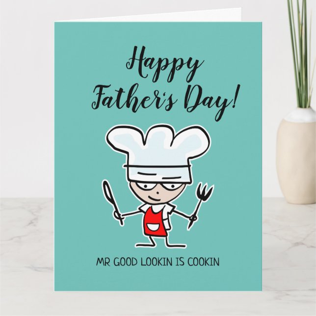 Mr good looking is cooking Happy Father's Day Card (Front)