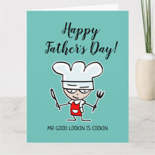 Mr good looking is cooking Happy Father's Day Card